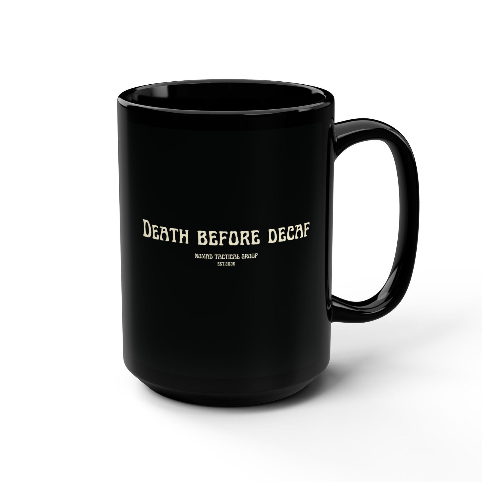 Death Before Decaf - 15oz Ceramic Mug